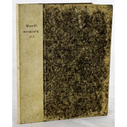 Mundi Miracula, Oder, Wunder Thier : Das Ist, Bericht Von Der Grossen Forcht, Welche Dem Tu?rckischen Kayser, Durch Die Zu Wien, New Entstandene Rittersleut, Genandt Von Der Heerscharen Jesu Eingejagt